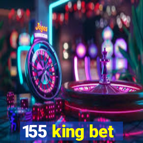 155 king bet